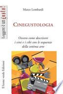 Cinegustologia, ovvero, Come descrivere i vini e i cibi con le sequenze della settima arte