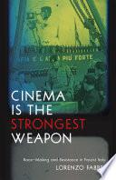 Cinema is the Strongest Weapon