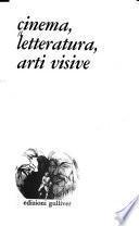 Cinema, Letteratura, Arti visive