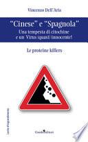 «Cinese» e «Spagnola». Una tempesta di citochine e un virus (quasi) innocente! Le proteine killers
