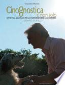 Cinognostica e non solo. Cinologia ragionata per la valutazione del cane di razza