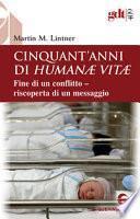 Cinquant'anni di Humanae vitae. Fine di un conflitto, riscoperta di un messaggio