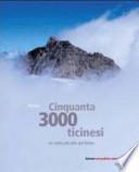 Cinquanta 3000 ticinesi. Le vette più alte del Ticino