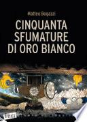 Cinquanta sfumature di oro bianco