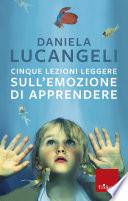 Cinque lezioni leggere sull'emozione di apprendere