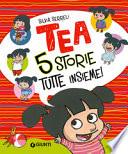 Cinque storie tutte insieme! Tea