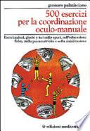 Cinquecento esercizi per la coordinazione oculo-manuale