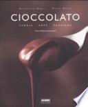 Cioccolato. Storia, arte, passione