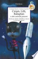 Ciripò, Lilli, Rataplan e altri animali paurosi. Favole per aiutare i bambini a vincere le ansie più comuni