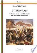 Cità fatali. Battaglie, assedi e conflitti urbani