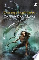 Città degli angeli caduti. Shadowhunters. The mortal instruments