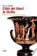 Città dei Greci in Sicilia. Dalla fondazione alla conquista romana
