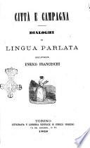 Città e campagna dialoghi di lingua parlata dell'avvocato Enrico Franceschi