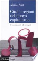Città e regioni nel nuovo capitalismo. L'economia sociale delle metropoli