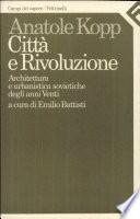 Città e rivoluzione. Architettura e urbanistica sovietiche degli anni Venti