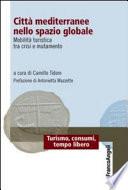 Città mediterranee nello spazio globale. Mobilità turistica tra crisi e mutamento