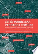 Città pubblica/Paesaggi comuni