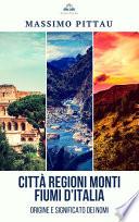 CITTÀ REGIONI MONTI FIUMI D’ITALIA