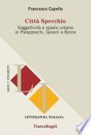 Città specchio. Soggettività e spazio urbano in Palazzeschi, Govoni e Boine