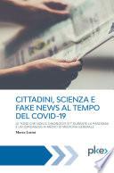 CITTADINI, SCIENZA E FAKE NEWS AL TEMPO DEL COVID-19