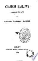 Clarissa Harlowe dramma in tre atti di Dumanoir, Clairville e Guillaud[|]