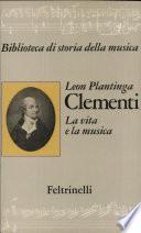 Clementi. La vita e la musica