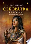 Cleopatra. La divina