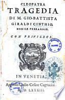 Cleopatra tragedia di M. Gio. Battista Giraldi Cinthio, nobile ferrarese