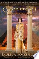 Cleopatra VII: L'ultimo faraone d'Egitto
