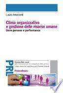 Clima organizzativo e gestione delle risorse umane. Unire persone e performance