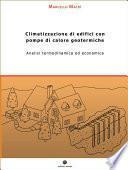 Climatizzazione di edifici con pompe di calore geotermiche. Analisi termodinamica ed economica