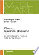 Clinica, relazione, decisione. La consultazione medica nelle cure primarie