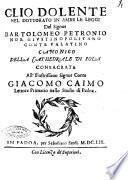 Clio dolente nel dottorato in ambe le leggi del signor Bartolomeo Petronio nob. giustinopolitano conte palatino canonico della cathedrale di Pola ..