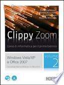 Clippy zoom. Windows Vista e XP-Office 2007. Con espansione online. Per le Scuole superiori. Con CD-ROM