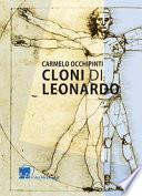 Cloni di Leonardo. Scritti su arte, umanesimo e tecnologia