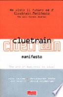 Cluetrain Manifesto. The end of business as usual