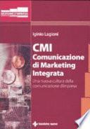 CMI. Comunicazione di marketing integrata. Una nuova cultura della comunicazione d'impresa