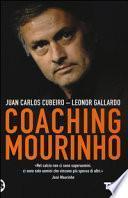 Coaching Mourinho. Tecniche e strategie vincenti del più grande allenatore del mondo