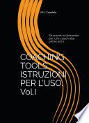COACHING TOOLS. ISTRUZIONI PER L'USO - Vol1