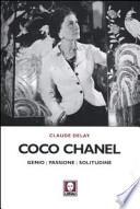Coco Chanel. Genio, passione, solitudine