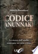Codice Annunaki. La ricerca dell'anello mancante tra tabù e mito