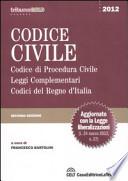 Codice civile. Codice di procedura civile. Leggi complementari. Codici del Regno d'Italia