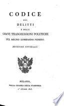 Codice dei delitti e delle gravi trasgressioni politiche pel Regno Lombardo-Veneto