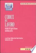 Codice del lavoro. Disciplina del rapporto di lavoro subordinato privato. Normativa
