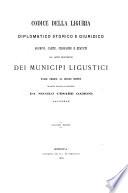 Codice della Liguria diplomatico storico e giuridico descritti raccolti ed illustrati da Nicolo Cesare Garoni.-