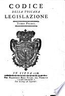 Codice della toscana legislazione tomo primo [-24.]