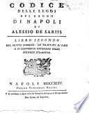 Codice delle leggi del regno di Napoli di Alessio De Sariis. Libro primo -duodecimo! ...