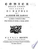 Codice delle leggi del regno di Napoli di Alessio De Sariis. Libro primo -duodecimo! ...