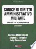 CODICE DI DIRITTO AMMINISTRATIVO MILITARE. Annotato con la giurisprudenza
