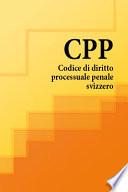 Codice di diritto processuale penale svizzero - CPP